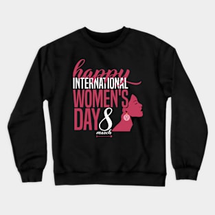 Happy International Women's Day 8 March 2023 Crewneck Sweatshirt